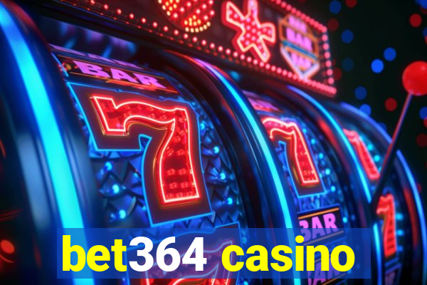 bet364 casino